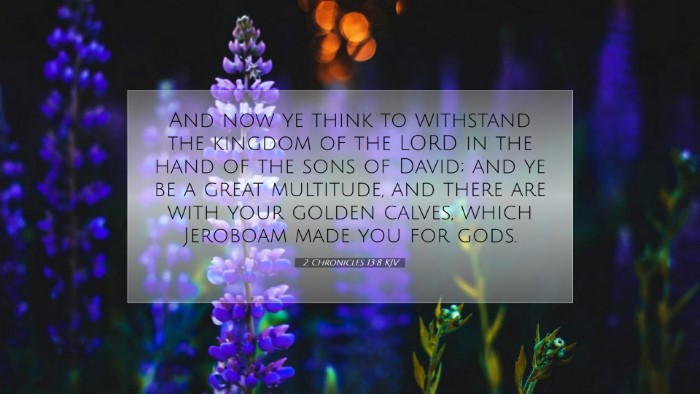 Picture 07 - 2 Chronicles 13:8 KJV Desktop Wallpaper - And now ye think to withstand the kingdom of the - Desktop Bible Verse Wallpaper