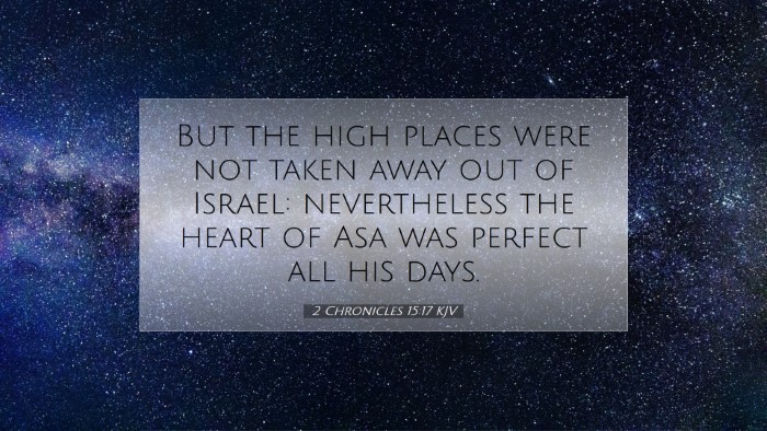 Picture 07 - 2 Chronicles 15:17 KJV Desktop Wallpaper - But the high places were not taken away out of - Desktop Bible Verse Wallpaper