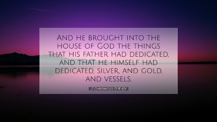 Picture 07 - 2 Chronicles 15:18 KJV Desktop Wallpaper - And he brought into the house of God the things - Desktop Bible Verse Wallpaper