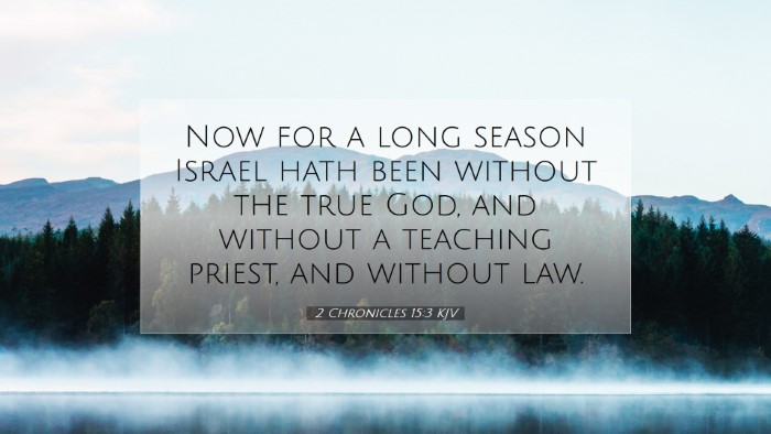 Picture 07 - 2 Chronicles 15:3 KJV Desktop Wallpaper - Now for a long season Israel hath been without - Desktop Bible Verse Wallpaper