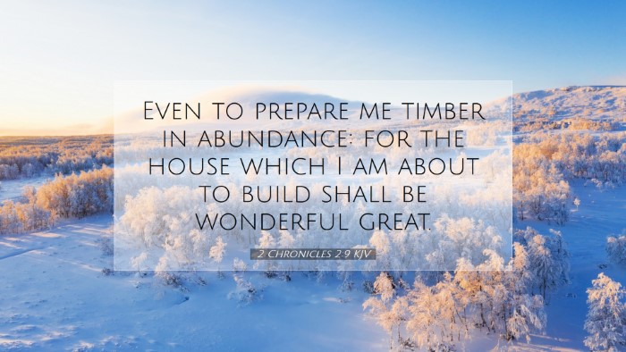 Picture 07 - 2 Chronicles 2:9 KJV Desktop Wallpaper - Even to prepare me timber in abundance: for the - Desktop Bible Verse Wallpaper
