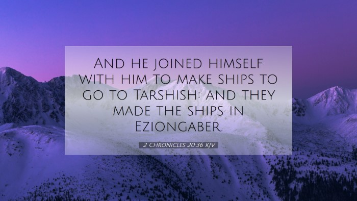 Picture 07 - 2 Chronicles 20:36 KJV Desktop Wallpaper - And he joined himself with him to make ships to - Desktop Bible Verse Wallpaper