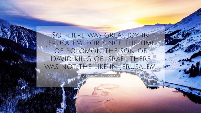 Picture 07 - 2 Chronicles 30:26 KJV Desktop Wallpaper - So there was great joy in Jerusalem: for since - Desktop Bible Verse Wallpaper