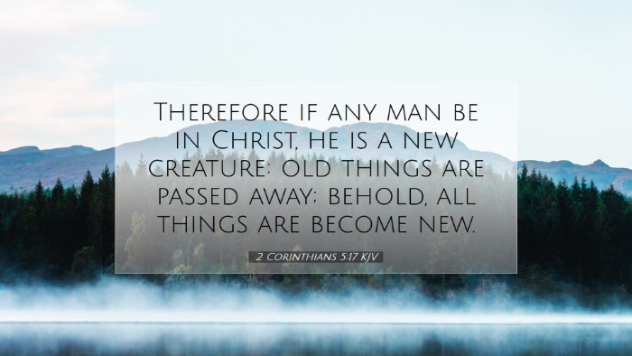 Picture 07 - 2 Corinthians 5:17 KJV Desktop Wallpaper - Therefore if any man be in Christ, he is a new - Desktop Bible Verse Wallpaper