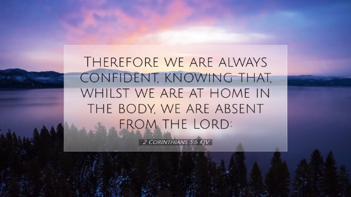 Picture 07 - 2 Corinthians 5:6 KJV Desktop Wallpaper - Therefore we are always confident, knowing that, - Desktop Bible Verse Wallpaper