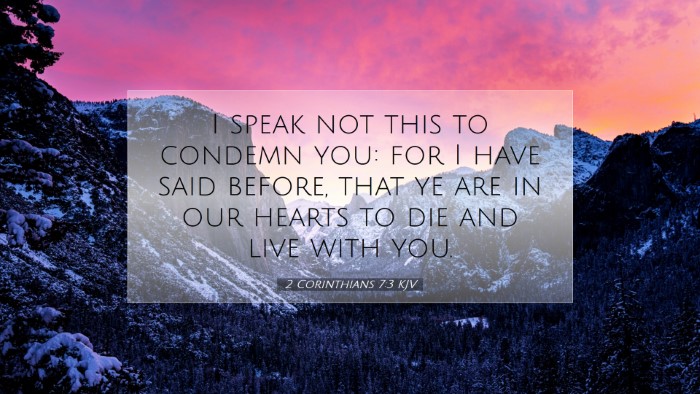 Picture 07 - 2 Corinthians 7:3 KJV Desktop Wallpaper - I speak not this to condemn you: for I have said - Desktop Bible Verse Wallpaper