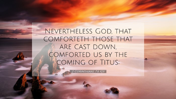 Picture 07 - 2 Corinthians 7:6 KJV Desktop Wallpaper - Nevertheless God, that comforteth those that are - Desktop Bible Verse Wallpaper