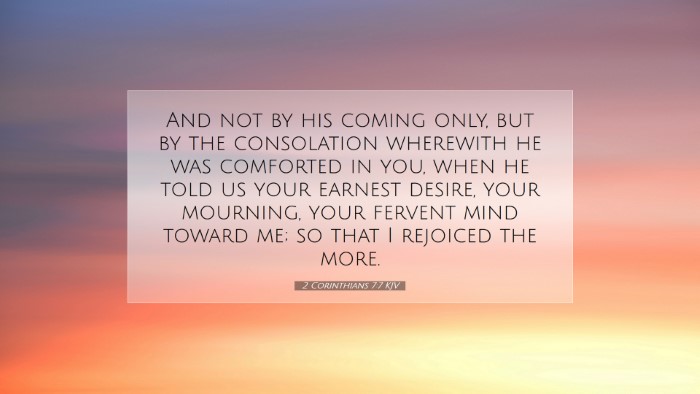 Picture 07 - 2 Corinthians 7:7 KJV Desktop Wallpaper - And not by his coming only, but by the - Desktop Bible Verse Wallpaper