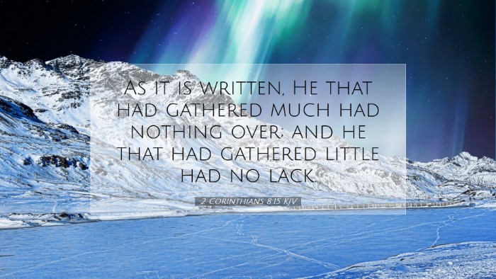 Picture 07 - 2 Corinthians 8:15 KJV Desktop Wallpaper - As it is written, He that had gathered much had - Desktop Bible Verse Wallpaper