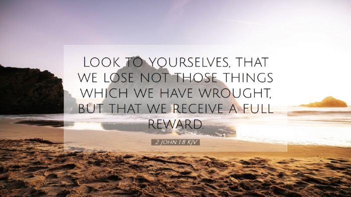 Picture 07 - 2 John 1:8 KJV Desktop Wallpaper - Look to yourselves, that we lose not those things - Desktop Bible Verse Wallpaper