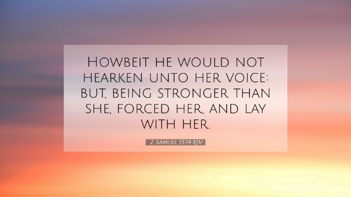 Picture 07 - 2 Samuel 13:14 KJV Desktop Wallpaper - Howbeit he would not hearken unto her voice: but, - Desktop Bible Verse Wallpaper