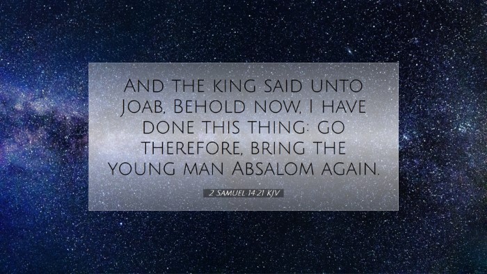 Picture 07 - 2 Samuel 14:21 KJV Desktop Wallpaper - And the king said unto Joab, Behold now, I have - Desktop Bible Verse Wallpaper