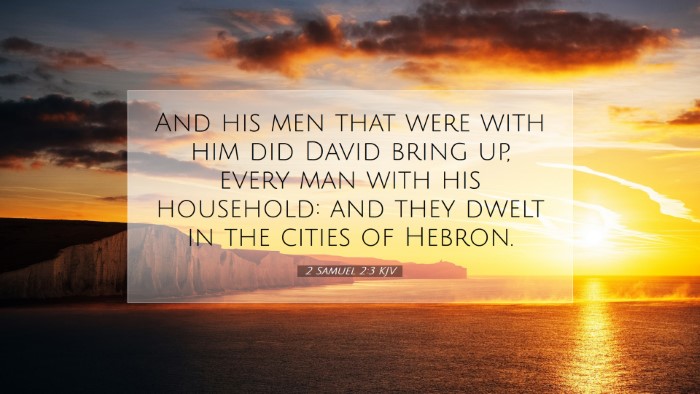 Picture 07 - 2 Samuel 2:3 KJV Desktop Wallpaper - And his men that were with him did David bring - Desktop Bible Verse Wallpaper