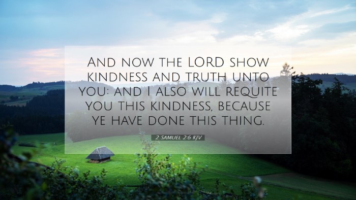 Picture 07 - 2 Samuel 2:6 KJV Desktop Wallpaper - And now the LORD show kindness and truth unto - Desktop Bible Verse Wallpaper