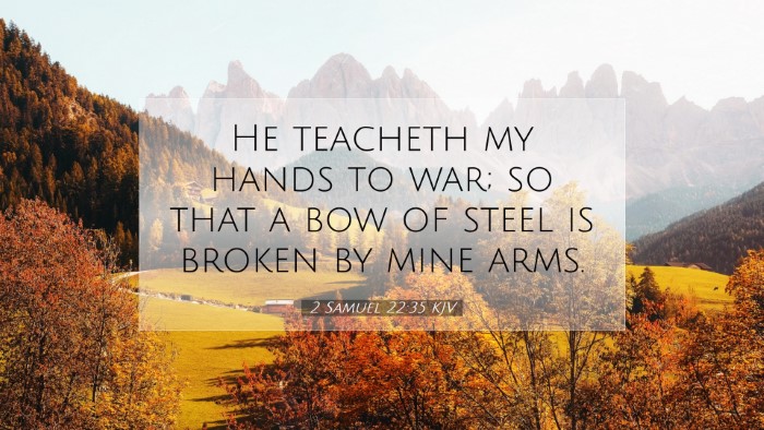 Picture 07 - 2 Samuel 22:35 KJV Desktop Wallpaper - He teacheth my hands to war; so that a bow of - Desktop Bible Verse Wallpaper