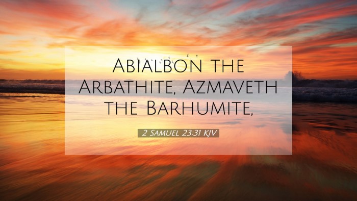 Picture 07 - 2 Samuel 23:31 KJV Desktop Wallpaper - Abialbon the Arbathite, Azmaveth the - Desktop Bible Verse Wallpaper