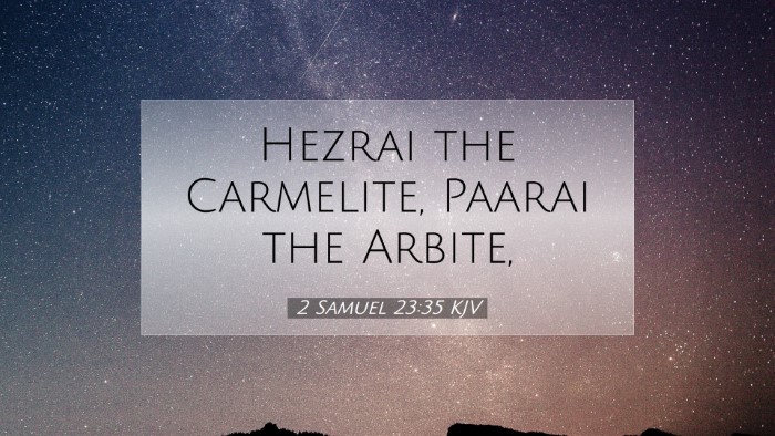 Picture 07 - 2 Samuel 23:35 KJV Desktop Wallpaper - Hezrai the Carmelite, Paarai the - Desktop Bible Verse Wallpaper