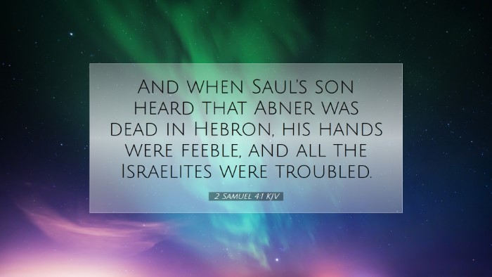 Picture 07 - 2 Samuel 4:1 KJV Desktop Wallpaper - And when Saul's son heard that Abner was dead in - Desktop Bible Verse Wallpaper
