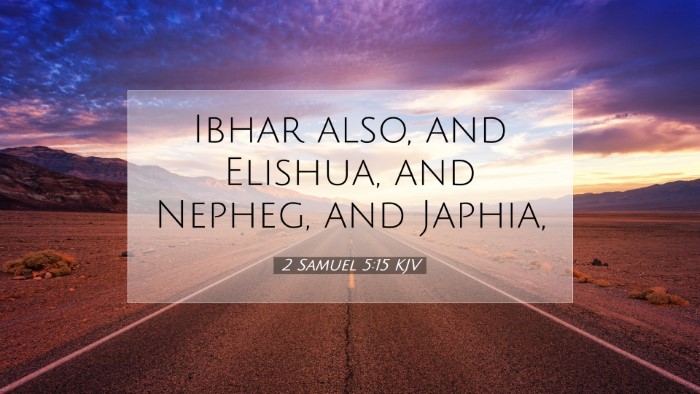 Picture 07 - 2 Samuel 5:15 KJV Desktop Wallpaper - Ibhar also, and Elishua, and Nepheg, and - Desktop Bible Verse Wallpaper