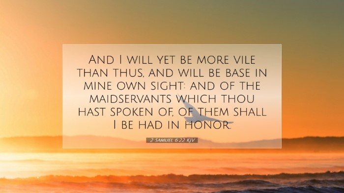Picture 07 - 2 Samuel 6:22 KJV Desktop Wallpaper - And I will yet be more vile than thus, and will - Desktop Bible Verse Wallpaper