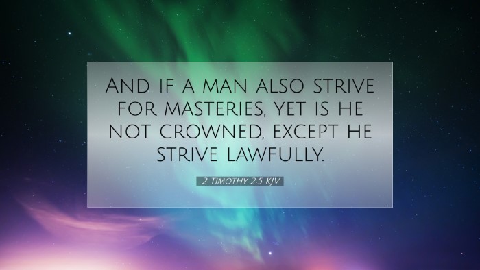 Picture 07 - 2 Timothy 2:5 KJV Desktop Wallpaper - And if a man also strive for masteries, yet is he - Desktop Bible Verse Wallpaper