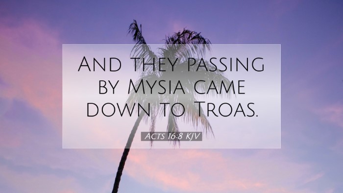 Picture 07 - Acts 16:8 KJV Desktop Wallpaper - And they passing by Mysia came down to - Desktop Bible Verse Wallpaper