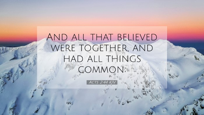 Picture 07 - Acts 2:44 KJV Desktop Wallpaper - And all that believed were together, and had all - Desktop Bible Verse Wallpaper
