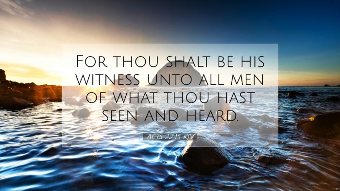 Picture 07 - Acts 22:15 KJV Desktop Wallpaper - For thou shalt be his witness unto all men of - Desktop Bible Verse Wallpaper