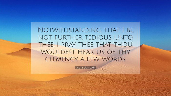 Picture 07 - Acts 24:4 KJV Desktop Wallpaper - Notwithstanding, that I be not further tedious - Desktop Bible Verse Wallpaper