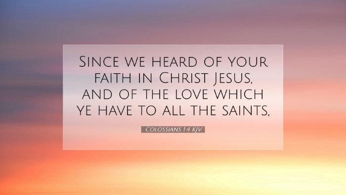 Picture 07 - Colossians 1:4 KJV Desktop Wallpaper - Since we heard of your faith in Christ Jesus, and - Desktop Bible Verse Wallpaper
