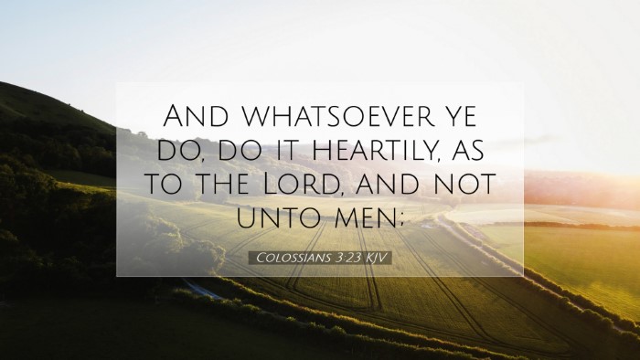 Picture 07 - Colossians 3:23 KJV Desktop Wallpaper - And whatsoever ye do, do it heartily, as to the - Desktop Bible Verse Wallpaper