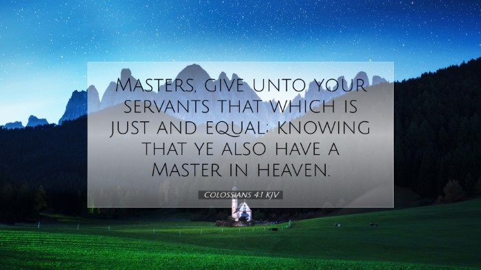 Picture 07 - Colossians 4:1 KJV Desktop Wallpaper - Masters, give unto your servants that which is - Desktop Bible Verse Wallpaper