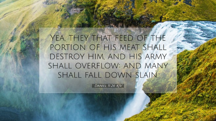 Picture 07 - Daniel 11:26 KJV Desktop Wallpaper - Yea, they that feed of the portion of his meat - Desktop Bible Verse Wallpaper