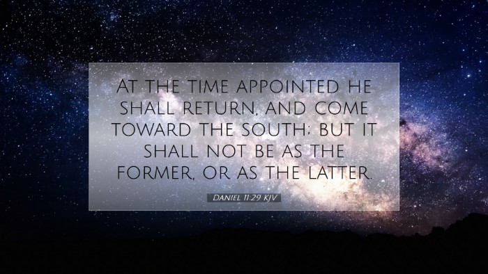 Picture 07 - Daniel 11:29 KJV Desktop Wallpaper - At the time appointed he shall return, and come - Desktop Bible Verse Wallpaper