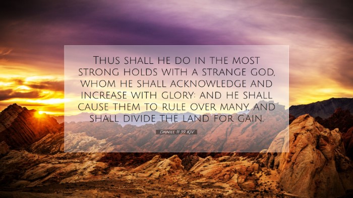 Picture 07 - Daniel 11:39 KJV Desktop Wallpaper - Thus shall he do in the most strong holds with a - Desktop Bible Verse Wallpaper