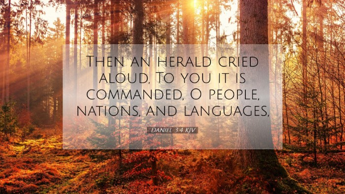 Picture 07 - Daniel 3:4 KJV Desktop Wallpaper - Then an herald cried aloud, To you it is - Desktop Bible Verse Wallpaper