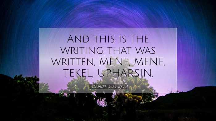 Picture 07 - Daniel 5:25 KJV Desktop Wallpaper - And this is the writing that was written, MENE, - Desktop Bible Verse Wallpaper