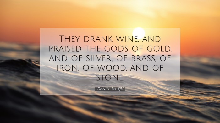 Picture 07 - Daniel 5:4 KJV Desktop Wallpaper - They drank wine, and praised the gods of gold, - Desktop Bible Verse Wallpaper
