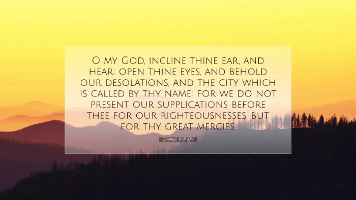 Picture 07 - Daniel 9:18 KJV Desktop Wallpaper - O my God, incline thine ear, and hear; open thine - Desktop Bible Verse Wallpaper