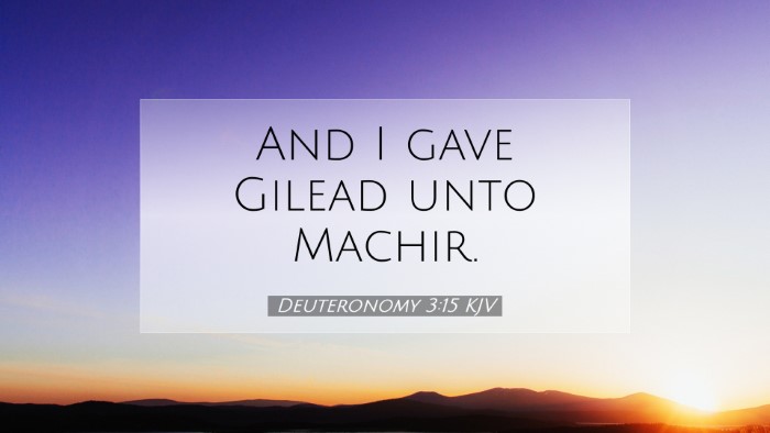 Picture 07 - Deuteronomy 3:15 KJV Desktop Wallpaper - And I gave Gilead unto - Desktop Bible Verse Wallpaper