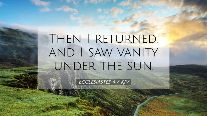 Picture 07 - Ecclesiastes 4:7 KJV Desktop Wallpaper - Then I returned, and I saw vanity under the - Desktop Bible Verse Wallpaper