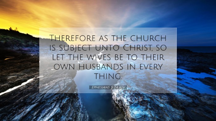Picture 07 - Ephesians 5:24 KJV Desktop Wallpaper - Therefore as the church is subject unto Christ, - Desktop Bible Verse Wallpaper