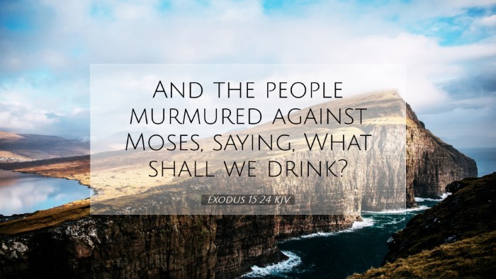 Picture 07 - Exodus 15:24 KJV Desktop Wallpaper - And the people murmured against Moses, saying, - Desktop Bible Verse Wallpaper