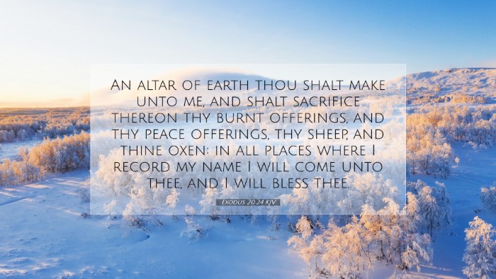 Picture 07 - Exodus 20:24 KJV Desktop Wallpaper - An altar of earth thou shalt make unto me, and - Desktop Bible Verse Wallpaper