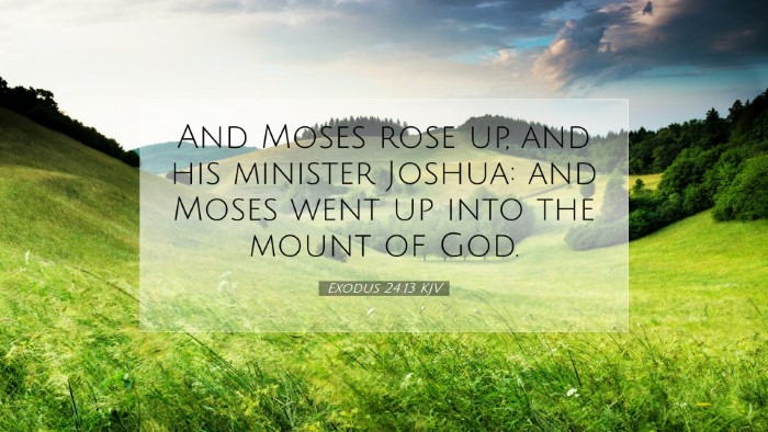Picture 07 - Exodus 24:13 KJV Desktop Wallpaper - And Moses rose up, and his minister Joshua: and - Desktop Bible Verse Wallpaper