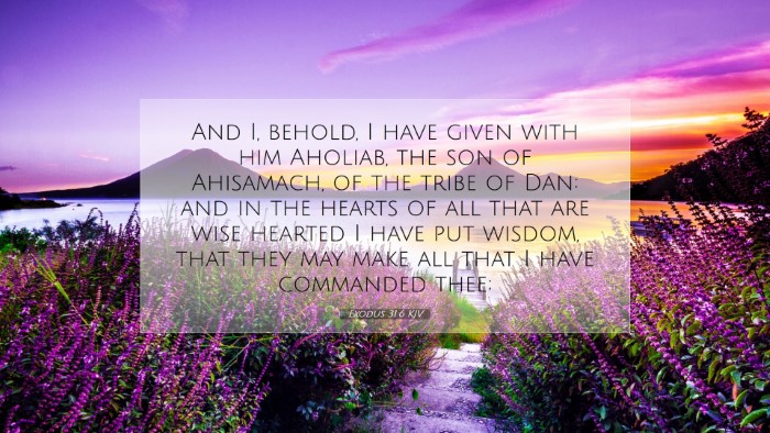 Picture 07 - Exodus 31:6 KJV Desktop Wallpaper - And I, behold, I have given with him Aholiab, the - Desktop Bible Verse Wallpaper