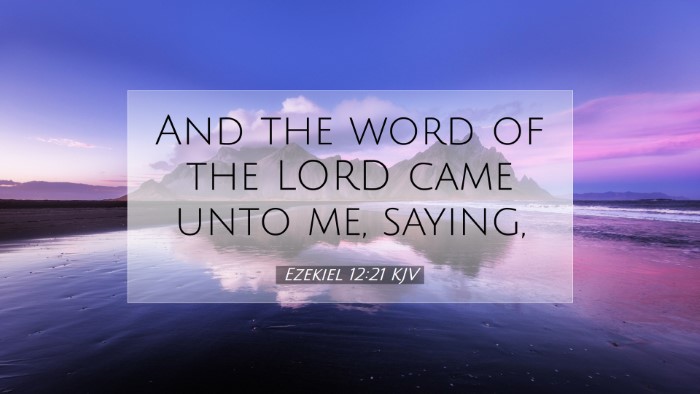 Picture 07 - Ezekiel 12:21 KJV Desktop Wallpaper - And the word of the LORD came unto me, - Desktop Bible Verse Wallpaper