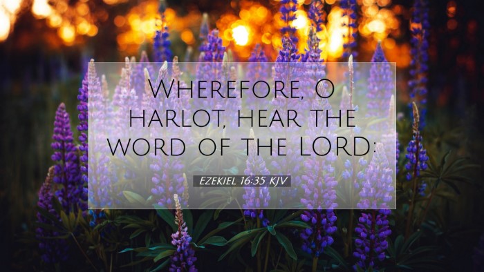 Picture 07 - Ezekiel 16:35 KJV Desktop Wallpaper - Wherefore, O harlot, hear the word of the - Desktop Bible Verse Wallpaper