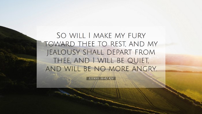 Picture 07 - Ezekiel 16:42 KJV Desktop Wallpaper - So will I make my fury toward thee to rest, and - Desktop Bible Verse Wallpaper