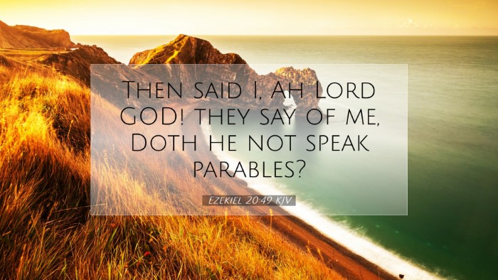 Picture 07 - Ezekiel 20:49 KJV Desktop Wallpaper - Then said I, Ah Lord GOD! they say of me, Doth he - Desktop Bible Verse Wallpaper